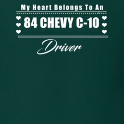 My Heart Belongs To A 1984 Chevy C-10 Driver Dark Color T Shirt