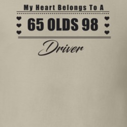 My Heart Belongs To A 1965 Olds 98 Driver Light Color T Shirt