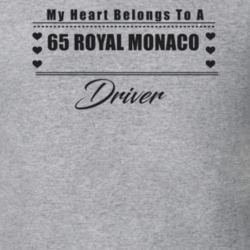 My Heart Belongs To A 1965 Royal Monaco Driver Light Color T Shirt