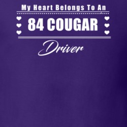 My Heart Belongs To A 1984 Cougar Driver Dark Color T Shirt