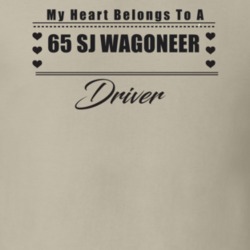 My Heart Belongs To A 1965 Sj Wagoneer Driver Light Color T Shirt