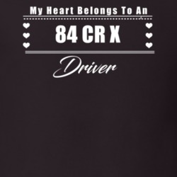 My Heart Belongs To A 1984 Cr X Driver Dark Color T Shirt