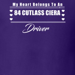 My Heart Belongs To A 1984 Cutlass Ciera Driver Dark Color T Shirt