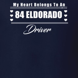 My Heart Belongs To A 1984 Eldorado Driver Dark Color T Shirt