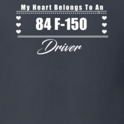 My Heart Belongs To A 1984 F-150 Driver Dark Color T Shirt