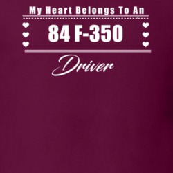 My Heart Belongs To A 1984 F-350 Driver Dark Color T Shirt