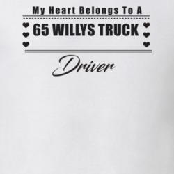 My Heart Belongs To A 1965 Willys Truck Driver Light Color T Shirt