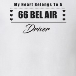 My Heart Belongs To A 1966 Bel Air Driver Light Color T Shirt