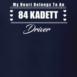 My Heart Belongs To A 1984 Kadett Driver Dark Color T Shirt