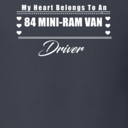 My Heart Belongs To A 1984 Mini-Ram Van Driver Dark Color T Shirt