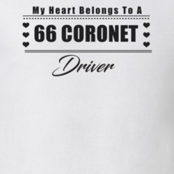 My Heart Belongs To A 1966 Coronet Driver Light Color T Shirt