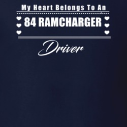 My Heart Belongs To A 1984 Ramcharger Driver Dark Color T Shirt