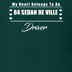 My Heart Belongs To A 1984 Sedan De Ville Driver Dark Color T Shirt