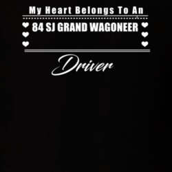 My Heart Belongs To A 1984 Sj Grand Wagoneer Driver Dark Color T Shirt