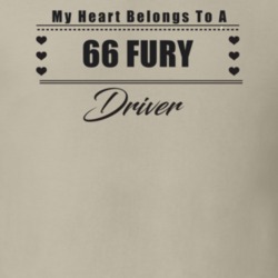 My Heart Belongs To A 1966 Fury Driver Light Color T Shirt