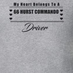 My Heart Belongs To A 1966 Hurst Commando Driver Light Color T Shirt