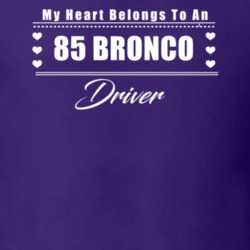 My Heart Belongs To A 1985 Bronco Driver Dark Color T Shirt