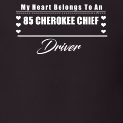 My Heart Belongs To A 1985 Cherokee Chief Driver Dark Color T Shirt