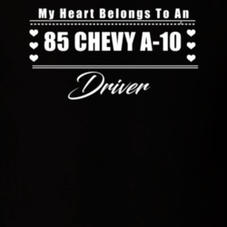 My Heart Belongs To A 1985 Chevy A-10 Driver Dark Color T Shirt