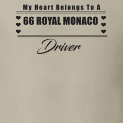 My Heart Belongs To A 1966 Royal Monaco Driver Light Color T Shirt