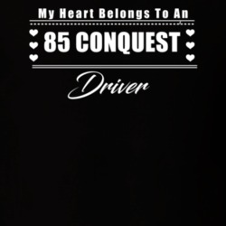 My Heart Belongs To A 1985 Conquest Driver Dark Color T Shirt