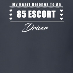 My Heart Belongs To A 1985 Escort Driver Dark Color T Shirt