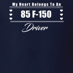 My Heart Belongs To A 1985 F-150 Driver Dark Color T Shirt