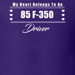 My Heart Belongs To A 1985 F-350 Driver Dark Color T Shirt