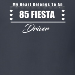 My Heart Belongs To A 1985 Fiesta Driver Dark Color T Shirt