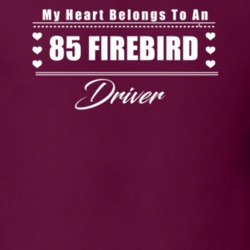 My Heart Belongs To A 1985 Firebird Driver Dark Color T Shirt