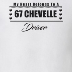 My Heart Belongs To A 1967 Chevelle Driver Light Color T Shirt