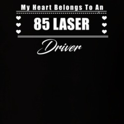 My Heart Belongs To A 1985 Laser Driver Dark Color T Shirt