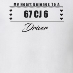 My Heart Belongs To A 1967 Cj 6 Driver Light Color T Shirt