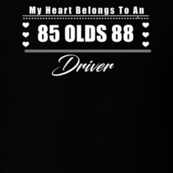 My Heart Belongs To A 1985 Olds 88 Driver Dark Color T Shirt