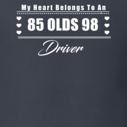 My Heart Belongs To A 1985 Olds 98 Driver Dark Color T Shirt