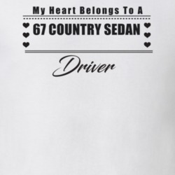 My Heart Belongs To A 1967 Country Sedan Driver Light Color T Shirt