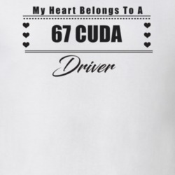 My Heart Belongs To A 1967 Cuda Driver Light Color T Shirt