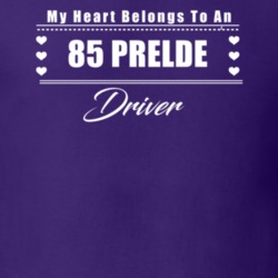 My Heart Belongs To A 1985 Prelde Driver Dark Color T Shirt