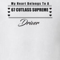 My Heart Belongs To A 1967 Cutlass Supreme Driver Light Color T Shirt