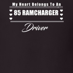 My Heart Belongs To A 1985 Ramcharger Driver Dark Color T Shirt
