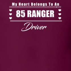 My Heart Belongs To A 1985 Ranger Driver Dark Color T Shirt