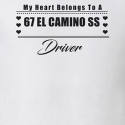 My Heart Belongs To A 1967 El Camino Ss Driver Light Color T Shirt