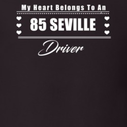 My Heart Belongs To A 1985 Seville Driver Dark Color T Shirt
