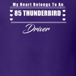 My Heart Belongs To A 1985 Thunderbird Driver Dark Color T Shirt