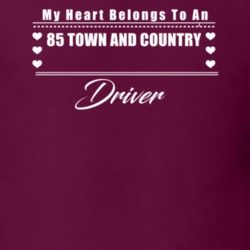 My Heart Belongs To A 1985 Town And Country Driver Dark Color T Shirt