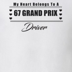 My Heart Belongs To A 1967 Grand Prix Driver Light Color T Shirt