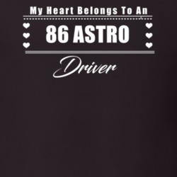 My Heart Belongs To A 1986 Astro Driver Dark Color T Shirt