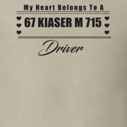 My Heart Belongs To A 1967 Kiaser M 715 Driver Light Color T Shirt