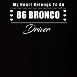 My Heart Belongs To A 1986 Bronco Driver Dark Color T Shirt