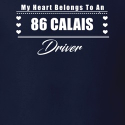 My Heart Belongs To A 1986 Calais Driver Dark Color T Shirt